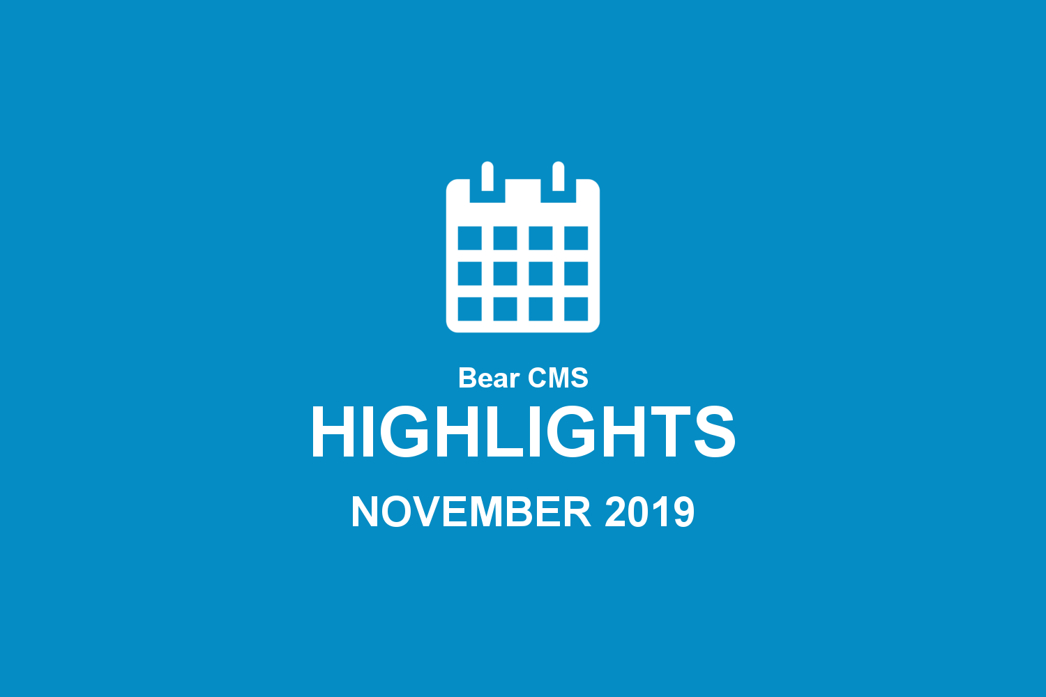 Bear CMS highlights (November 2019)