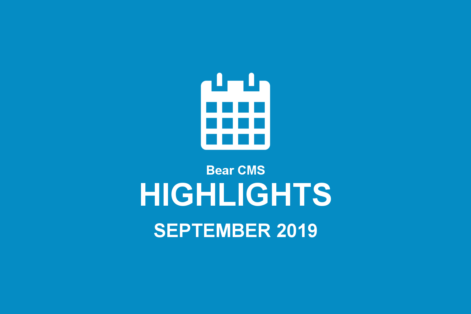 Bear CMS highlights (September 2019)