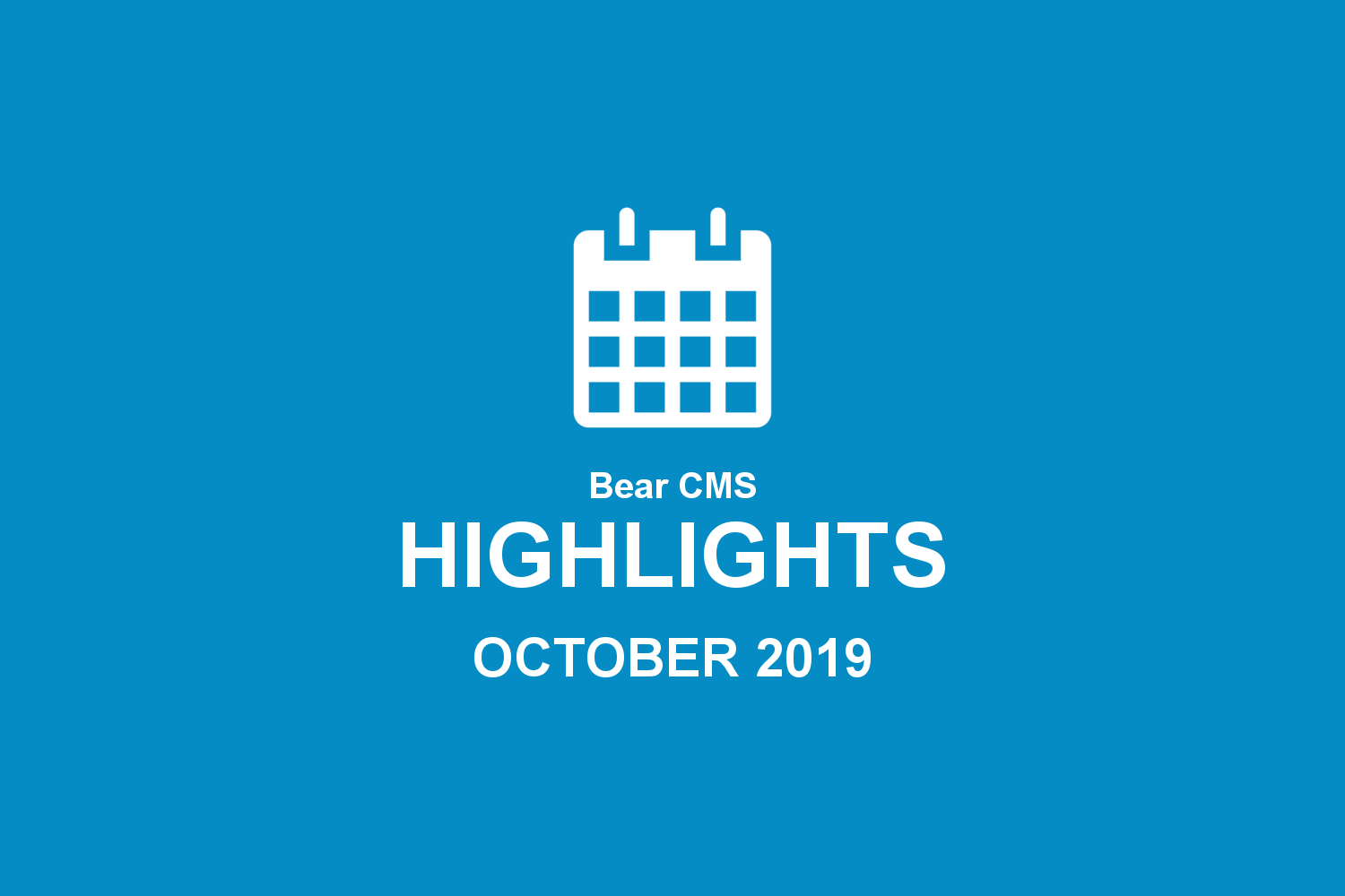 Bear CMS highlights (October 2019)